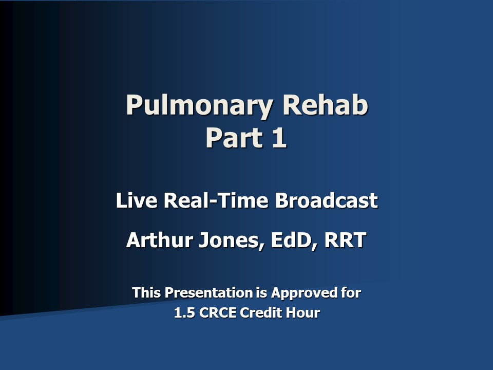 Pulmo Rehab Part 1 Broadcast Slide 1