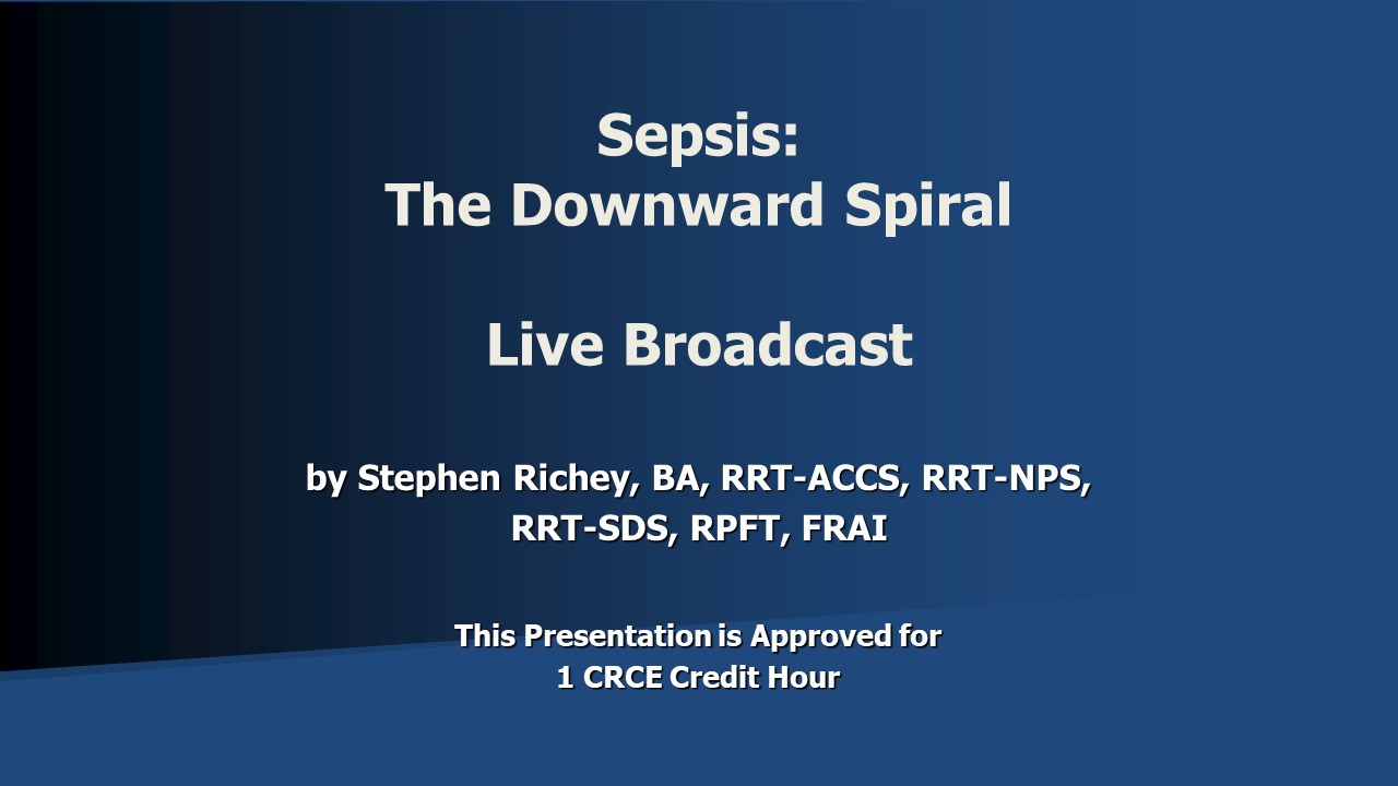 Sepsis: The Downward Spiral Live Broadcast 1 Sepsis: The Downward Spiral Live Broadcast