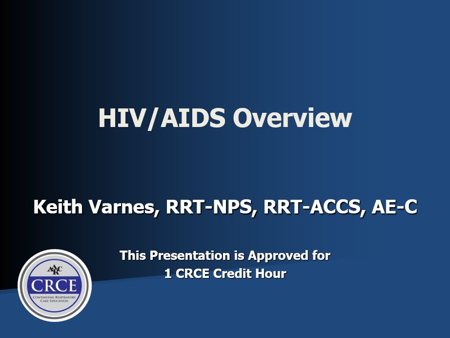 HIV/AIDS Overview 1 HIV/AIDS Overview