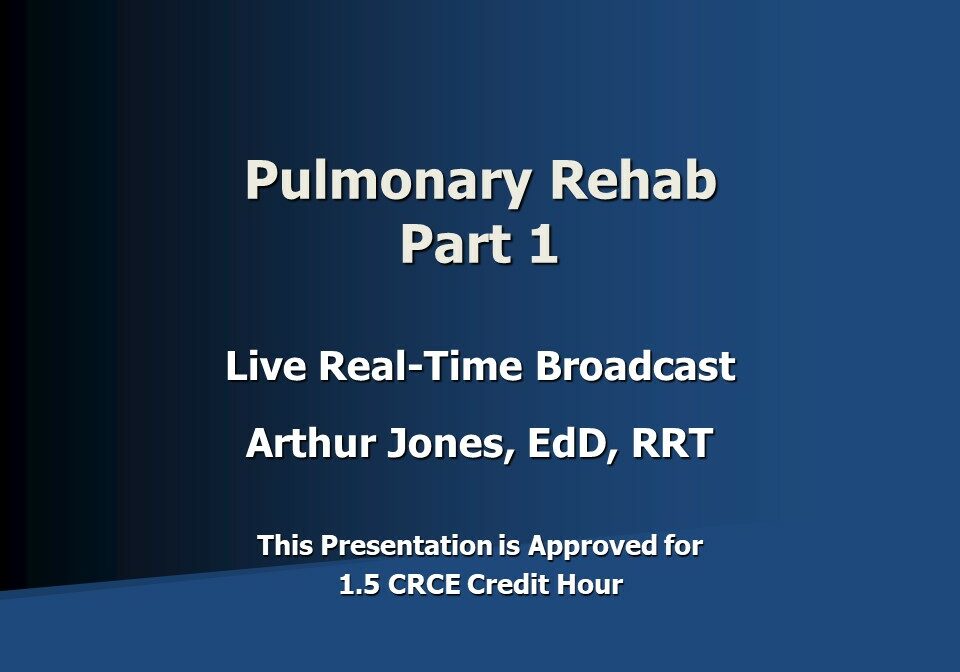 Pulmo Rehab Part 1 Broadcast Slide 1